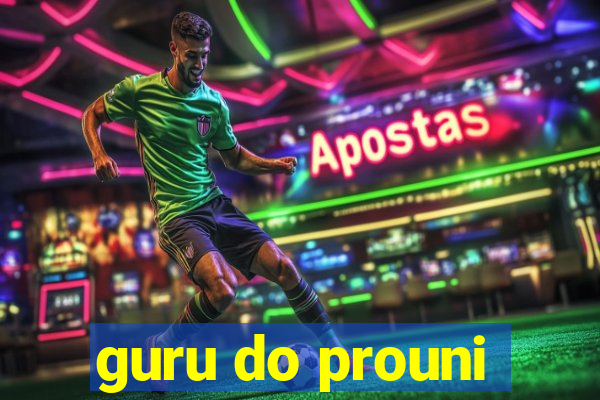 guru do prouni